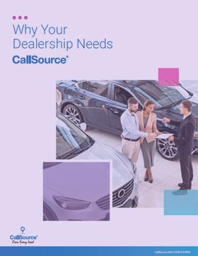 Why Your Automotive Dealership Needs CallSource to Improve and Sell More Cars